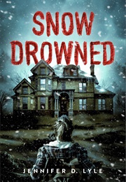 Snow Drowned (Jennifer D. Lyle)