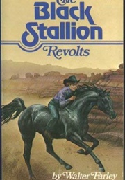 The Black Stallion Revolts (Walter Farley)