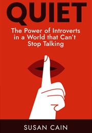 Quiet: The Power of Introverts in a World That Can&#39;t Stop Talking (Cain, Susan)