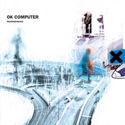 OK Computer (1997) - Radiohead