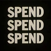 Spend Spend Spend