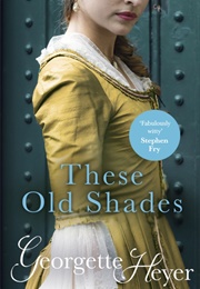 These Old Shades (Georgette Heyer)