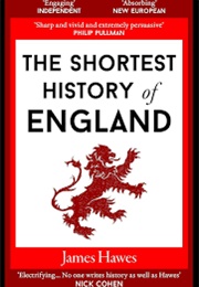 The Shortest History of England (James Hawes)