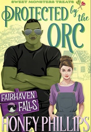 Protected by the Orc (Honey Phillips)