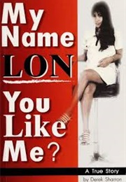 My Name Lon, You Like Me (Derek Sharron)