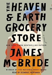 The Heaven &amp; Earth Grocery Store (James McBride)