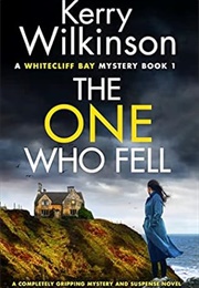 The One Who Fell (A Whitecliff Bay Mystery #1) (Kerry Wilkinson)