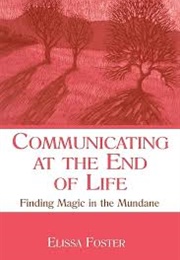 Communicating at the End of Life (Elissa Foster)