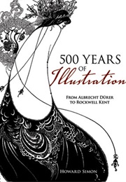 500 Years of Illustration: From Albrecht Dürer to Rockwell Kent (Howard Simon)