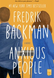 Anxious People (Fredrik Backman)