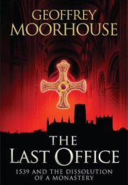 The Last Office (Moorhouse, Geoffrey)