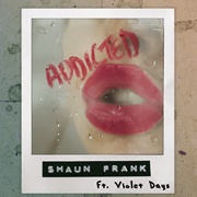 Addicted - Shaun Frank &amp; Violet Days