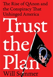 Trust the Plan: The Rise of Qanon and the Conspiracy That Unhinged America (William Sommer)