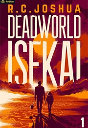 Deadworld Isekai (R. C. Joshua)