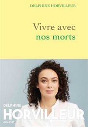 Vivre Avec Nos Morts (Delphine Horvilleur)