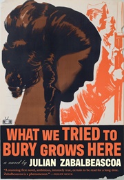 What We Tried to Bury Grows Here (Julian Zabalbeascoa)