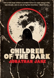 Children of the Dark (Jonathan Janz)