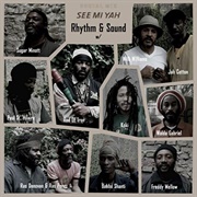 Rhythm and Sound – See Mi Yah