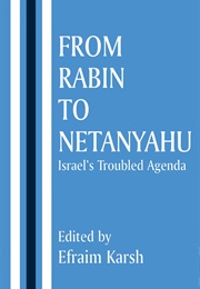 From Rabin to Netanyahu (Efraim Karsh)