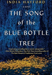 The Song of the Blue Bottle Tree (India Hayford)