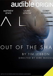 Alien: Out of the Shadows (Tim Lebbon, Dirk Maggs)