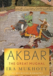 Akbar: The Great Mughal (Mukhoty, Ira)