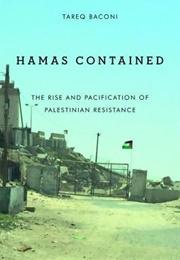 Hamas Contained: The Rise and Pacification of Palestinian Resistance (Tareq Baconi)