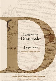 Lectures on Dostoevsky (Joseph Frank)