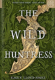 The Wild Huntress (Emily Lloyd-Jones)