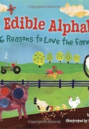 An Edible Alphabet: 26 Reasons to Love the Farm (Carol Watterson)