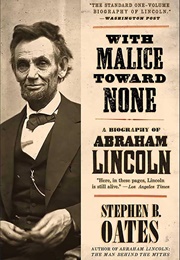 With Malice Toward None: A Biography of Abraham Lincoln (Oates, Stephen B.)