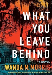 What You Leave Behind (Wanda M.Morris)