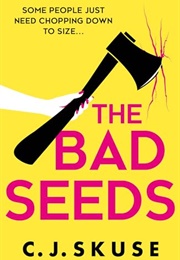 The Bad Seeds (C.J. Skuse)