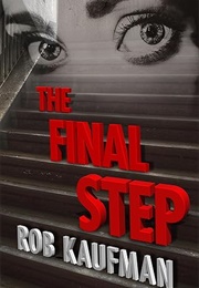 The Final Step (Rob Kaufman)