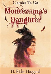 Montezuma&#39;s Daughter (Haggard, H. Rider)