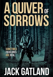 A Quiver of Sorrows (Jack Gatland)