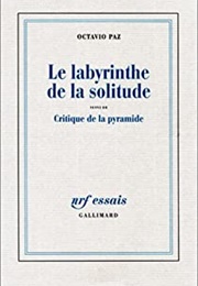 Le Labyrinthe De La Solitude (Octavio Paz)