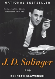 J.D. Salinger: A Life (Kenneth Slawenski)