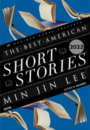 The Best American Short Stories 2023 (Ed. by Min Jin Lee W/ Heidi Pitlor)