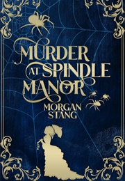 Murder at Spindle Manor (Morgan Stang)