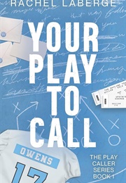 Your Play to Call (Rachel Laberge)