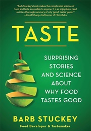 Taste: Surprising Stories and Science About Why Food Tastes Good (Stuckey, Barb)