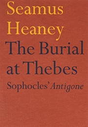 The Burial at Thebes (Seamus Heaney (Tr.))