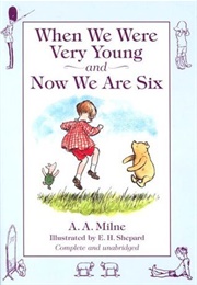 When We Were Very Young and Now We Are Six (A.A. Milne)