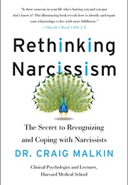 Rethinking Narcissism, the Bad---And Surprising Good---About Feeling Special (Malkin, Dr Craig)