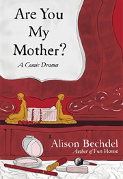 Are You My Mother? (Alison Bechdel)