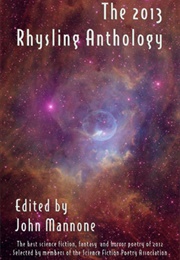 The 2013 Rhysling Anthology (John C. Mannone)