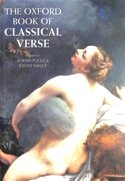 The Oxford Book of Classical Verse (Adrian Poole (Ed.))