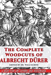 The Complete Woodcuts of Albrecht Durer (Durer, Albrecht)
