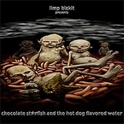 Limp Bizkit - Chocolate Starfish and the Hot Dog Flavored Water